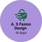 Business logo of A. S fasion design