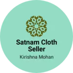 Business logo of Satnam Cloth seller