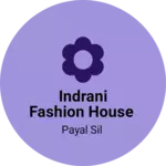Business logo of Indrani Fashion House