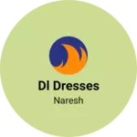Business logo of Dl dresses