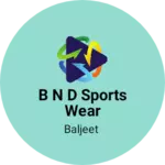 Business logo of B n d sports wear