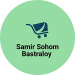 Business logo of Samir Sohom Bastraloy