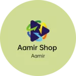 Business logo of Aamir shop