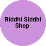 Business logo of Riddhi Siddhi Shop