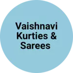Business logo of Vaishnavi Kurties & Sarees