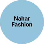 Business logo of Nahar Fashion