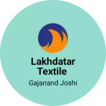 Business logo of LAKHDATAR TEXTILE