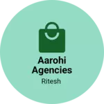 Business logo of Aarohi agencies