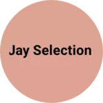 Business logo of Jay selection