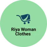 Business logo of Riya woman clothes