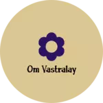 Business logo of Om vastralay