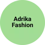 Business logo of Adrika fashion