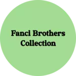 Business logo of Fanci brothers collection