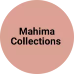 Business logo of Mahima collections