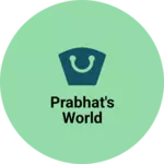Business logo of Prabhat's World