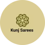 Business logo of Kunj sarees