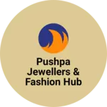 Business logo of Pushpa jewellers & Fashion Hub