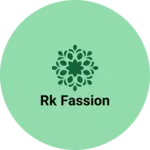 Business logo of RK FASSION