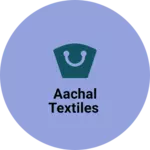 Business logo of Aachal Textiles