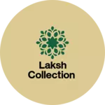 Business logo of Laksh Collection