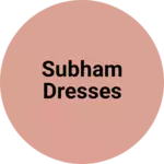 Business logo of Subham dresses