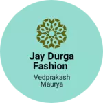 Business logo of Jay Durga fashion
