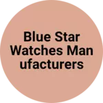 Business logo of Blue Star Watches Manufacturers