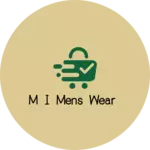 Business logo of M I mens wear