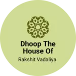 Business logo of Dhoop The House Of Creation