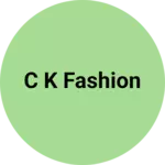 Business logo of C K Fashion