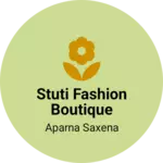 Business logo of Stuti fashion boutique