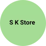 Business logo of S k store