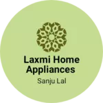 Business logo of Laxmi Home appliances