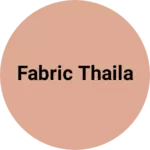 Business logo of Fabric thaila