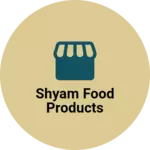 Business logo of SHYAM FOOD PRODUCTS
