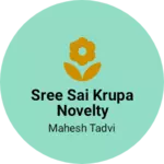 Business logo of Shree sai Krupa Novelty