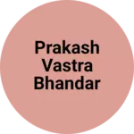 Business logo of prakash vastra bhandar