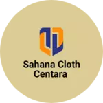 Business logo of Sahana cloth centara