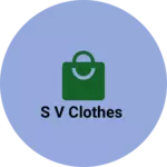 Business logo of S V clothes