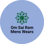 Business logo of Om sai ram mens wears