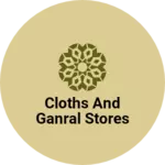 Business logo of Cloths and ganral stores