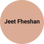 Business logo of jeet fheshan