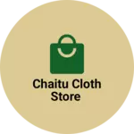 Business logo of Chaitu cloth store