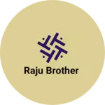 Business logo of Raju Brother