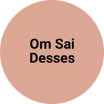 Business logo of Om sai desses