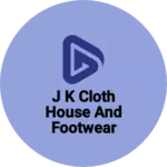 Business logo of J k cloth house and footwear