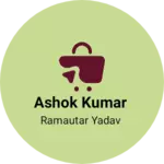 Business logo of Ashok kumar