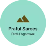 Business logo of Praful sarees