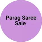 Business logo of Parag saree sale