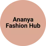 Business logo of Ananya Fashion Hub